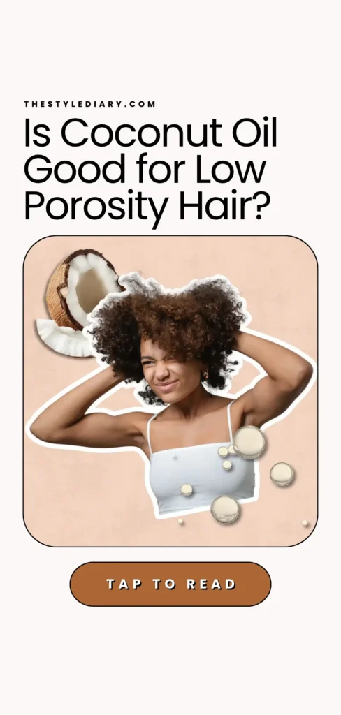 Is Coconut Oil Good for Low Porosity Hair?